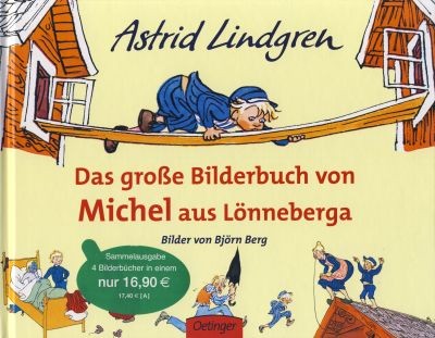 Astrid Lindgren. Das große Bilderbuch von Michel/Lönnebarger