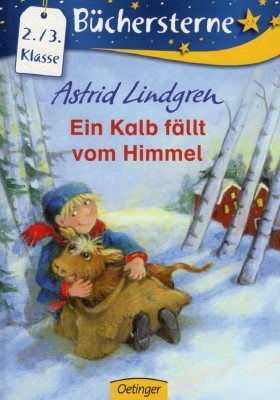 Astrid Lindgren. Ein Kalb fällt vom Himmel