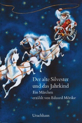 Eduard Mörike. Der alte Silvester und das Jahrkind.